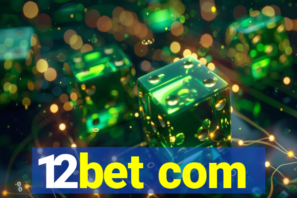 12bet com